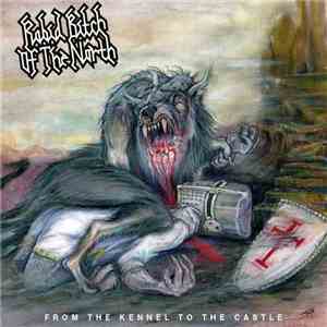 Rabid Bitch Of The North - From The Kennel To The Castle mp3 album