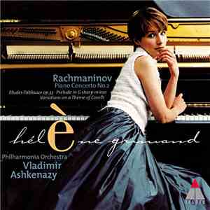 Rachmaninov - Hélène Grimaud, Philharmonia Orchestra, Vladimir Ashkenazy - Piano Concerto No. 2 • Etudes-Tableaux Op. 33 • Prelude In G Sharp Minor • Variations On A Theme Of Corelli mp3 album