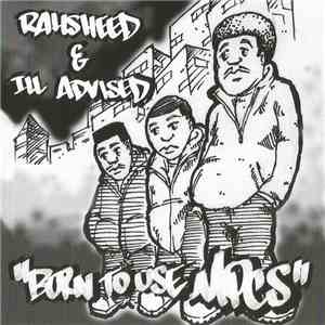 Rahsheed & Ill Advised - Born To Use Mics mp3 album