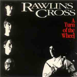 Rawlins Cross - A Turn Of The Wheel mp3 album
