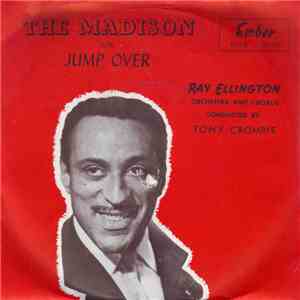 Ray Ellington With Tony Crombie, His Orchesta & Chorus - The Madison / Jump Over mp3 album