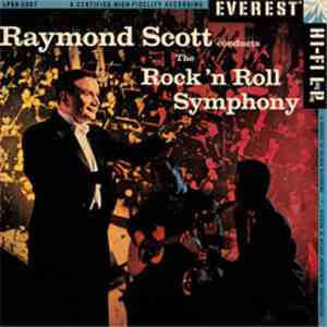 Raymond Scott - Raymond Scott Conducts The Rock 'N Roll Symphony mp3 album