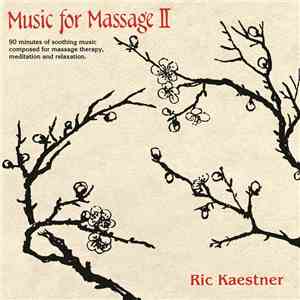 Ric Kaestner - Music For Massage II mp3 album