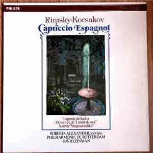 Rimsky-Korsakov, Roberta Alexander, David Zinman, Philharmonie De Rotterdam - Capriccio Espagnol / Légende De Sadko / Ouverture De "La Nuit De Mai" / Suite De "Snegourotchka" mp3 album