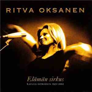 Ritva Oksanen - Elämän Sirkus (Lauluja Estradilta 1971-2002) mp3 album