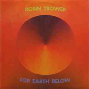 Robin Trower - For Earth Below mp3 album