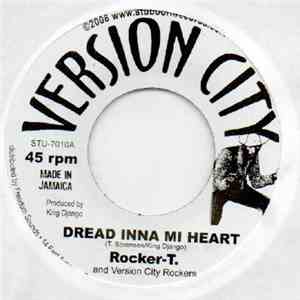 Rocker-T. And Version City Rockers / Version City Rockers - Dread Inna Mi Heart / Dub Inna Mi Heart mp3 album