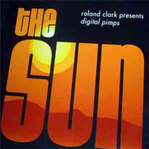 Roland Clark presents Digital Pimps - The Sun mp3 album