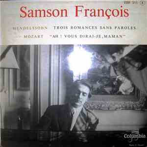 Samson François - Mendelssohn: Trois Romances Sans Paroles, Mozart: "Ah! Vous Dirai-Je, Maman" mp3 album