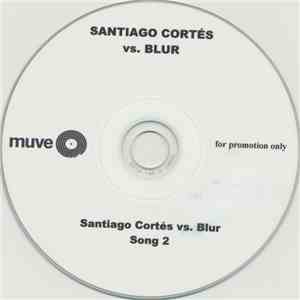 Santiago Cortés Vs. Blur - Song 2 mp3 album