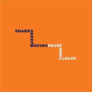Sharks Keep Moving - Pause And Clause mp3 album