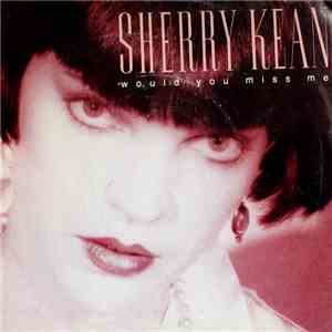 Sherry Kean - Would You Miss Me? mp3 album