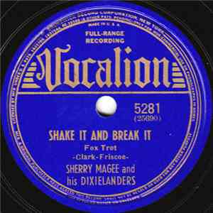 Sherry Magee And His Dixielanders - Shake It And Break It / Tin Roof Blues mp3 album