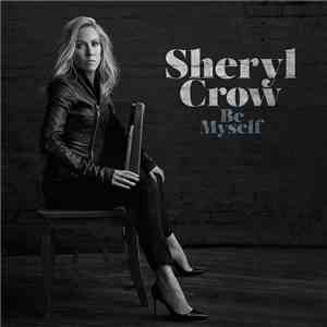 Sheryl Crow - Be Myself mp3 album