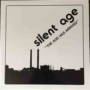Silent Age  - The Age Has Arrived mp3 album