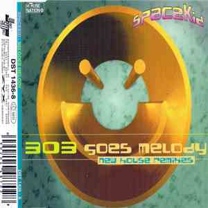 Spacekid - 303 Goes Melody (New House Remixes) mp3 album