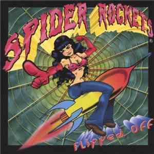 Spider Rockets - Flipped Off mp3 album