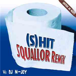Squallor Vs DJ N-Joy - (S)hit Squallor Remix mp3 album