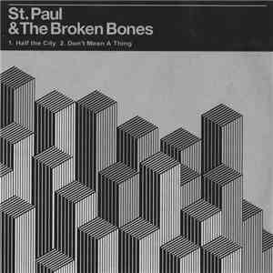 St. Paul & The Broken Bones - Half The City / Don't Mean A Thing mp3 album