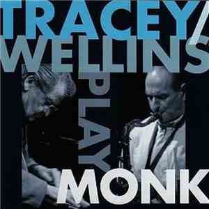 Stan Tracey, Bobby Wellins - Tracey / Wellins Play Monk mp3 album