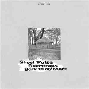 Steel Pulse - Bootstraps / Back To My Roots mp3 album