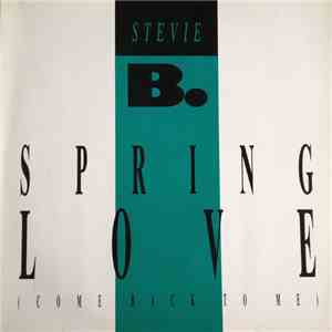 Stevie B - Spring Love (Come Back To Me) mp3 album