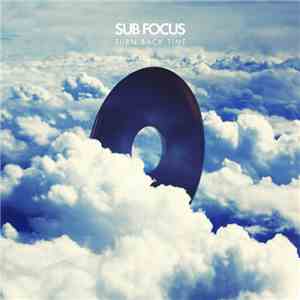 Sub Focus - Turn Back Time mp3 album