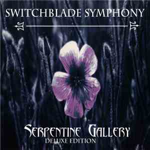 Switchblade Symphony - Serpentine Gallery mp3 album