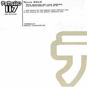 Talla 2XLC - The Sound Of The Crowd (The Spirit Series - Part 2 Of 2) mp3 album