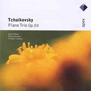Tchaikovsky - Pascal Rogé, Pierre Amoyal, Frédéric Lodéon - Piano Trio Op. 50 mp3 album