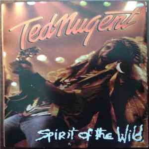 Ted Nugent - Spirit Of The Wild mp3 album