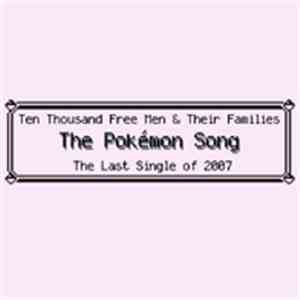 Ten Thousand Free Men & Their Families - The Pokémon Song mp3 album