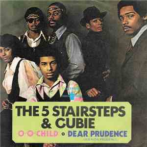 The 5 Stairsteps & Cubie - O-o-h Child / Dear Prudence mp3 album
