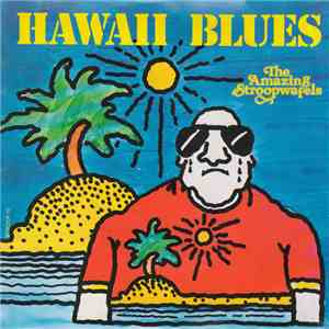 The Amazing Stroopwafels - Hawaii Blues mp3 album