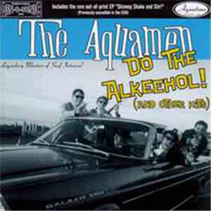 The Aquamen - Do The Alkeehol! (And Other Hits) mp3 album