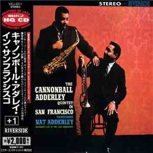 The Cannonball Adderley Quintet Featuring Nat Adderley - The Cannonball Adderley Quintet In San Francisco mp3 album