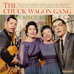 The Chuck Wagon Gang - Perfect Joy mp3 album