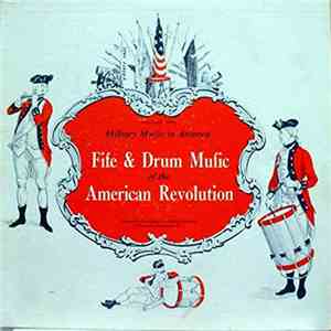 The Company Of Military Historians - Fife & Drum Music Of The American Revolution mp3 album