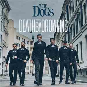 The Dogs - Death By Drowning mp3 album