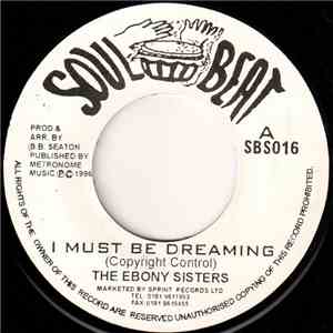 The Ebony Sisters / The Conscious Minds - I Must Be Dreaming / Something New mp3 album
