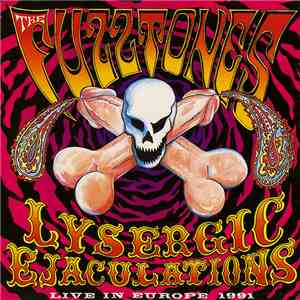 The Fuzztones - Lysergic Ejaculations - Live In Europe 1991 mp3 album