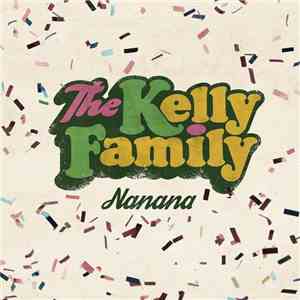The Kelly Family - Nanana mp3 album