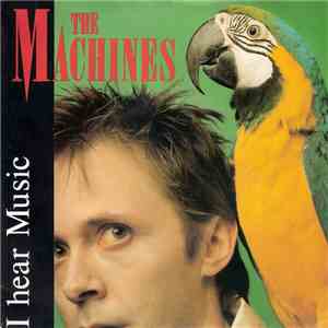 The Machines - I Hear Music mp3 album