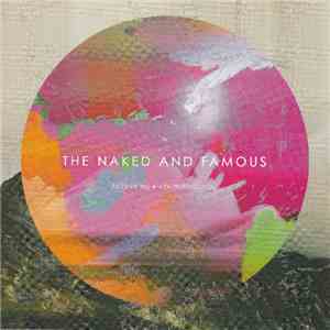 The Naked And Famous - Passive Me • Aggressive You mp3 album