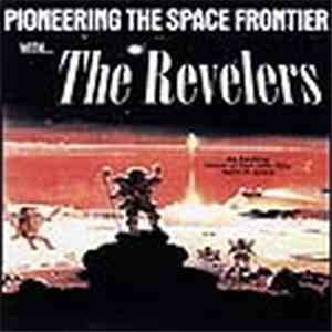 The Revelers - Pioneering The Space Frontier With... mp3 album