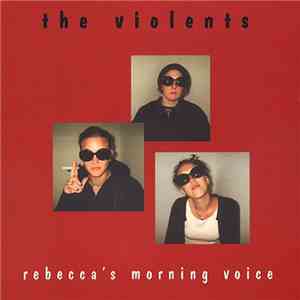 The Violents - Rebecca's Morning Voice mp3 album