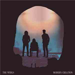 The Whigs - Modern Creation mp3 album