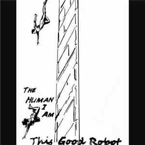 This Good Robot - The Human I Am mp3 album