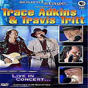 Trace Adkins & Travis Tritt - Sound Stage Presents Trace Adkins & Travis Tritt: Live In Concert... mp3 album