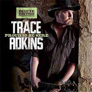Trace Adkins - Proud To Be Here mp3 album